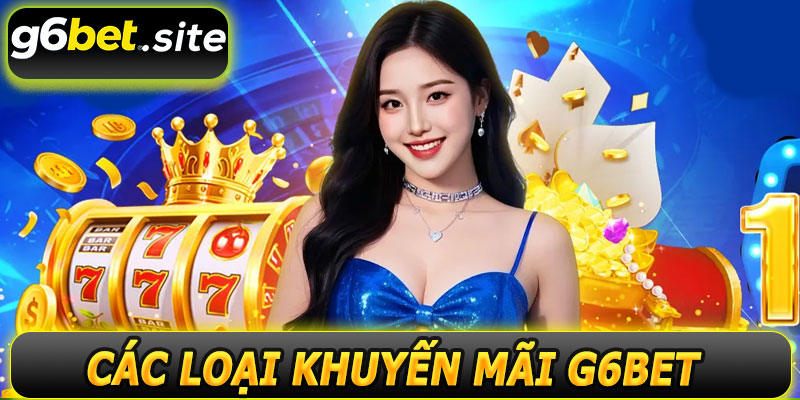 Các loại khuyến mãi phổ biến tại G6BET