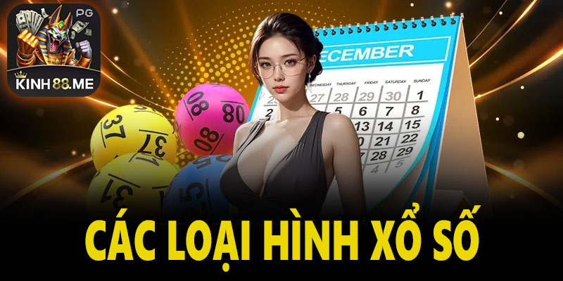 Các loại hình Xổ số Kinh88