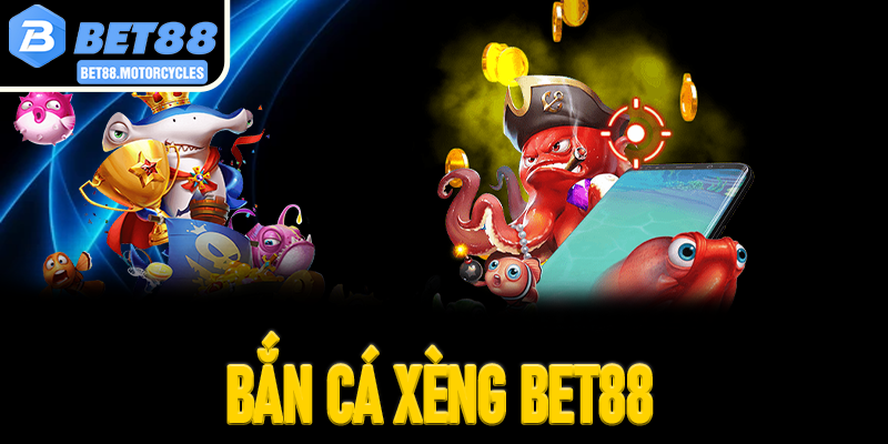 Bắn Cá Xèng Bet88